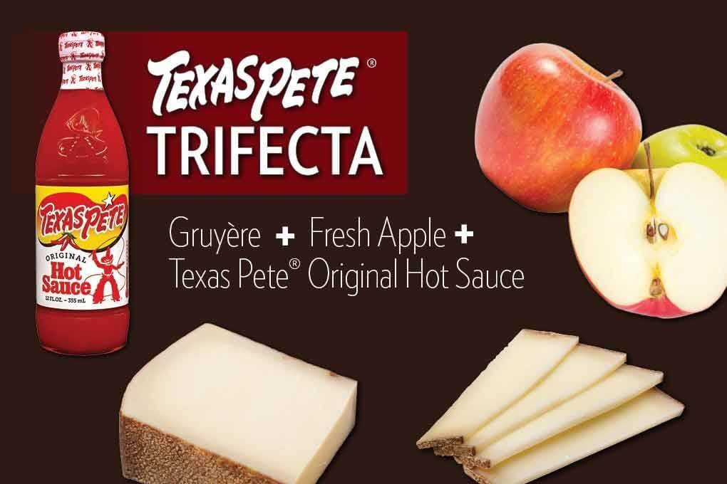 Picture for Texas Pete Trifecta: Gruyere + Fresh Apple + Texas Pete Original Hot Sauce