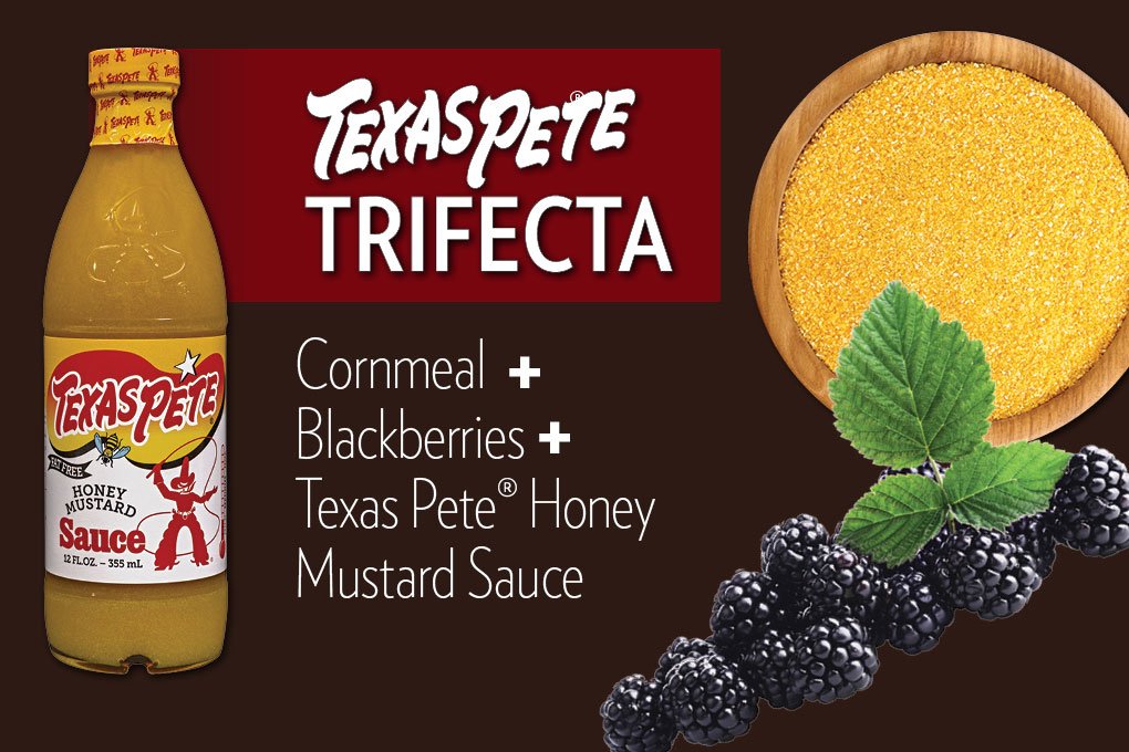 Cornmeal + Blackberries + Texas Pete® Honey Mustard Sauce