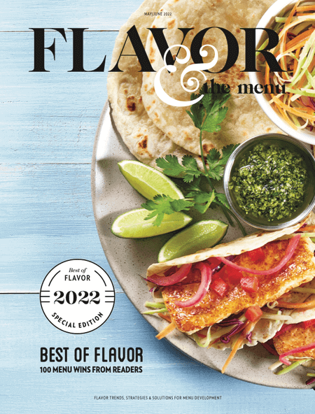 From the Best of Flavor 2022 issue of Flavor & The Menu