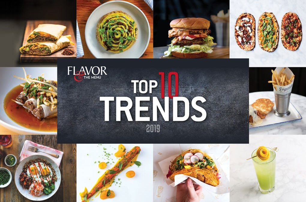 Flavor & the Menu’s Top 10 Trends for 2019